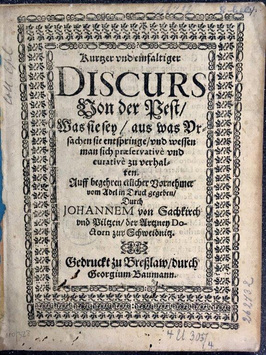 Titelblatt Johann von Sachenkirch: Kurtzer und einfaltiger Discurs Von der Pest. Titelblatt Johann von Sachenkirch: Kurtzer und einfaltiger Discurs Von der Pest.