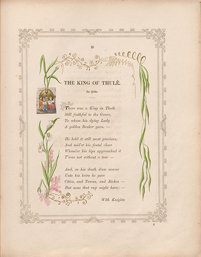 Seite mit dem englischen Text "The King of Thulè. Der Text ist mit einer Schmuckbordüre umschlossen und im Stil einer mittelalterlichen Handschrift von Hand mit farbigen Vignetten und floralen Schmuckornamenten illuminiert Seite mit dem englischen Text "The King of Thulè. Der Text ist mit einer Schmuckbordüre umschlossen und im Stil einer mittelalterlichen Handschrift von Hand mit farbigen Vignetten und floralen Schmuckornamenten illuminiert