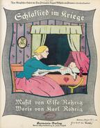 Cover des Heftes "Röhrig, Else: Schlaflied im Kriege. Worte von Karl Röhrig." Cover des Heftes "Röhrig, Else: Schlaflied im Kriege. Worte von Karl Röhrig."