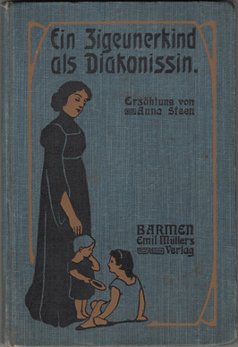 Cover des Buches von Anna Steen, Ein Zigeunerkind als Diakonissin Cover des Buches von Anna Steen, Ein Zigeunerkind als Diakonissin