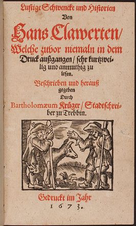 Abbildung aus dem Buch: Bartholomaeus Krüger: Lustige Schwencke und Historien von Hans Clawerten. Abbildung aus dem Buch: Bartholomaeus Krüger: Lustige Schwencke und Historien von Hans Clawerten.